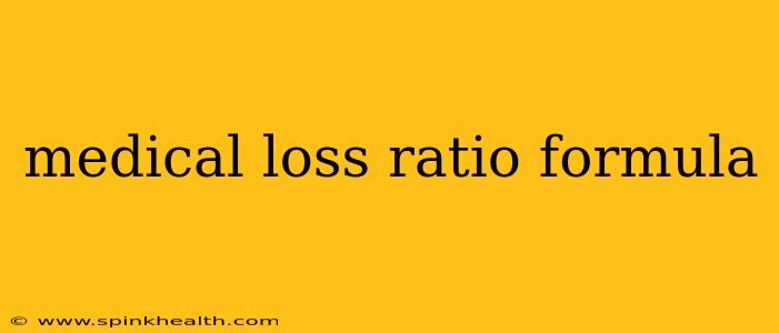medical loss ratio formula