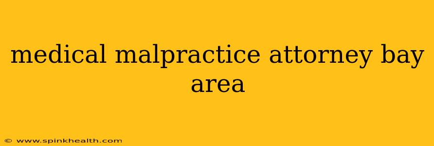 medical malpractice attorney bay area