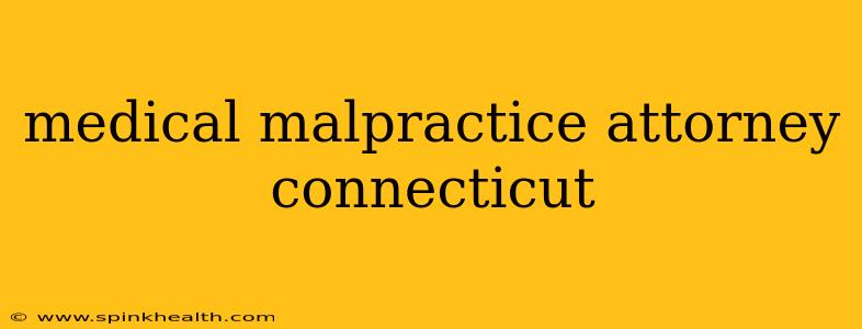 medical malpractice attorney connecticut