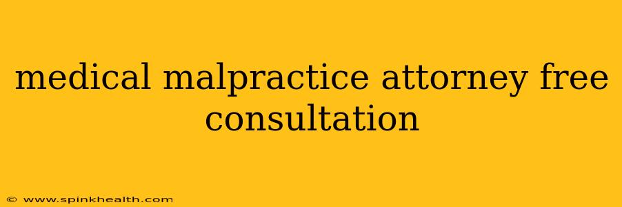 medical malpractice attorney free consultation