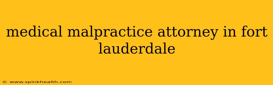 medical malpractice attorney in fort lauderdale