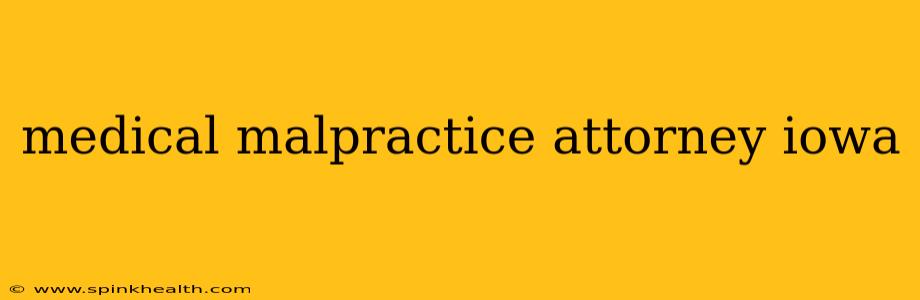 medical malpractice attorney iowa