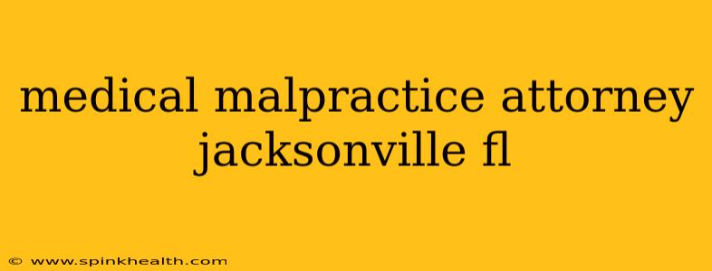 medical malpractice attorney jacksonville fl
