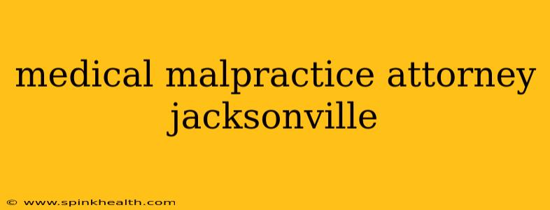 medical malpractice attorney jacksonville