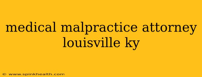 medical malpractice attorney louisville ky