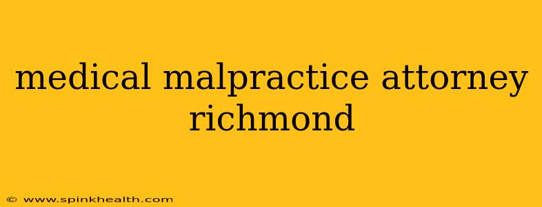 medical malpractice attorney richmond