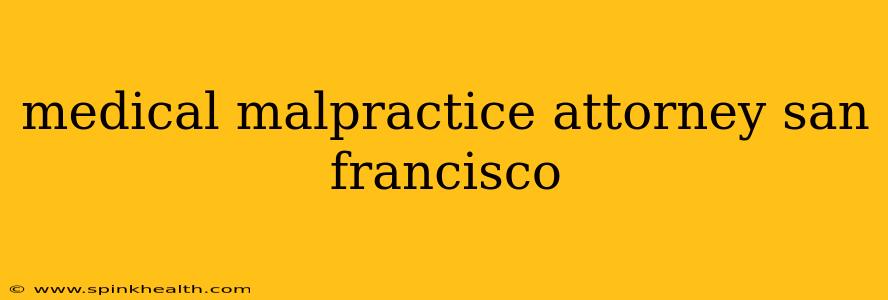 medical malpractice attorney san francisco