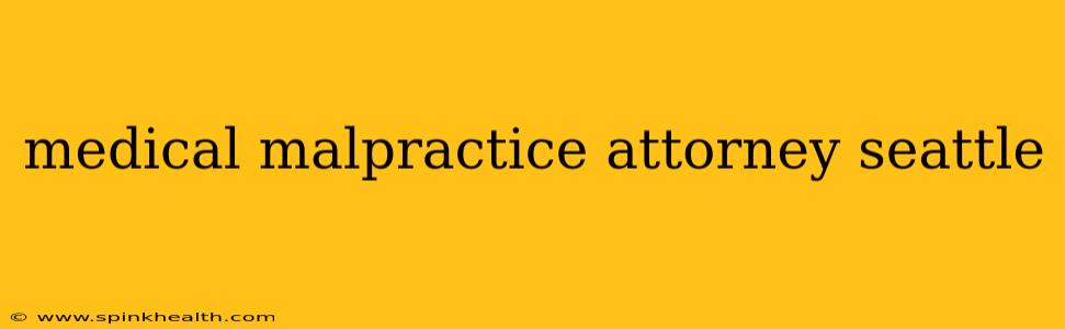 medical malpractice attorney seattle
