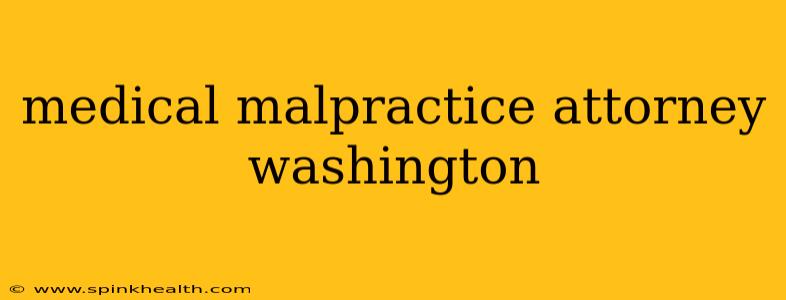 medical malpractice attorney washington