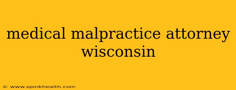 medical malpractice attorney wisconsin
