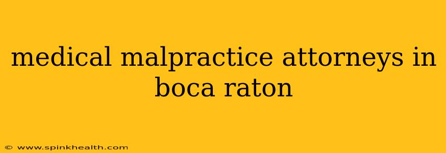 medical malpractice attorneys in boca raton