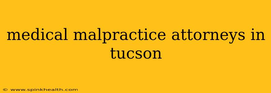 medical malpractice attorneys in tucson