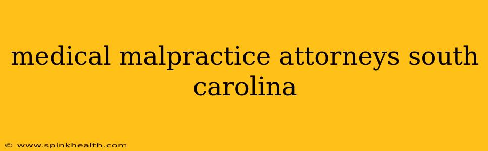 medical malpractice attorneys south carolina