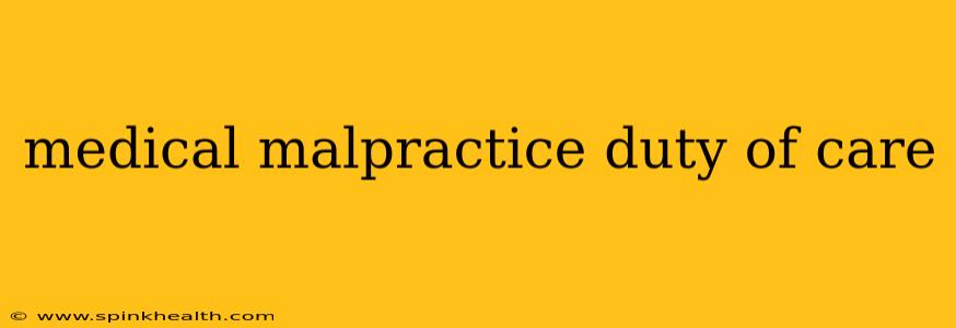 medical malpractice duty of care