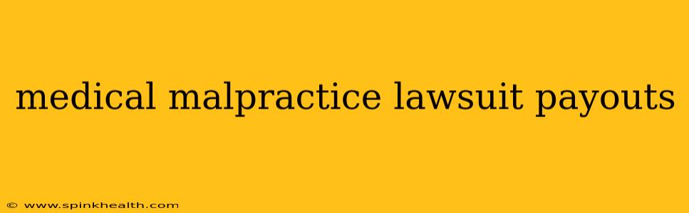 medical malpractice lawsuit payouts