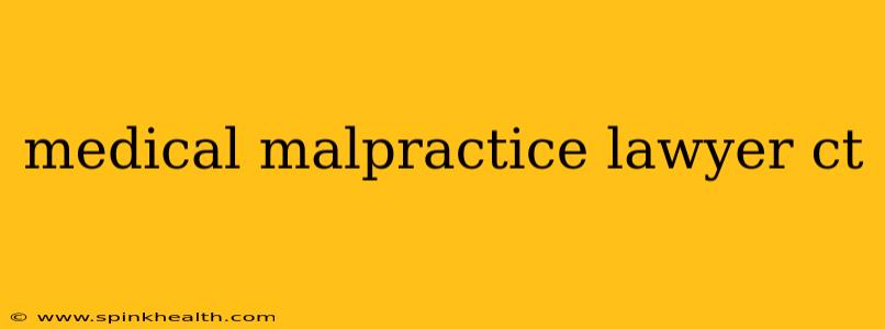 medical malpractice lawyer ct
