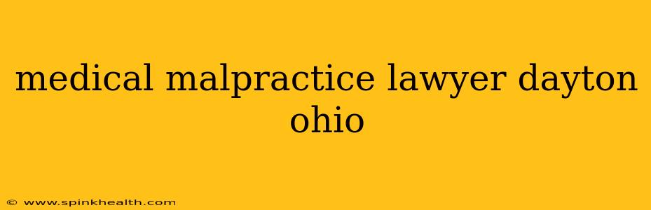 medical malpractice lawyer dayton ohio