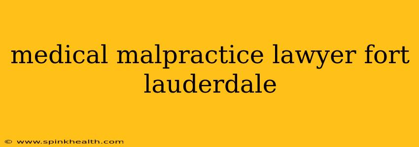 medical malpractice lawyer fort lauderdale