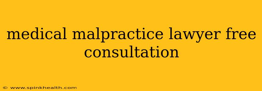 medical malpractice lawyer free consultation