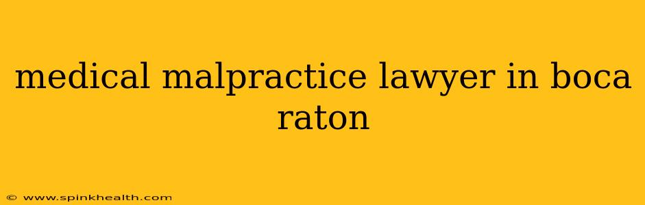 medical malpractice lawyer in boca raton
