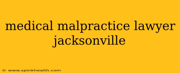 medical malpractice lawyer jacksonville