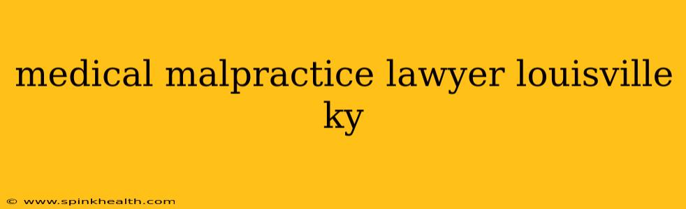 medical malpractice lawyer louisville ky
