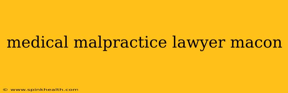 medical malpractice lawyer macon