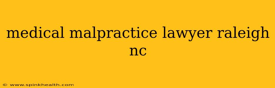 medical malpractice lawyer raleigh nc
