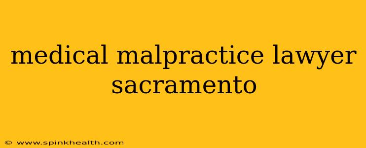 medical malpractice lawyer sacramento