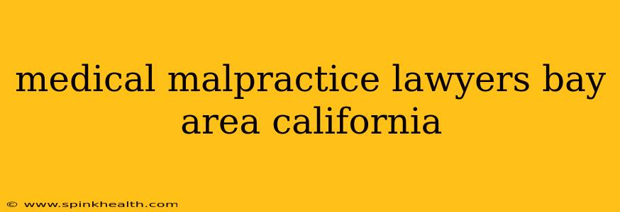 medical malpractice lawyers bay area california