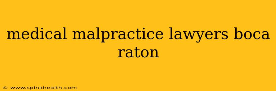 medical malpractice lawyers boca raton