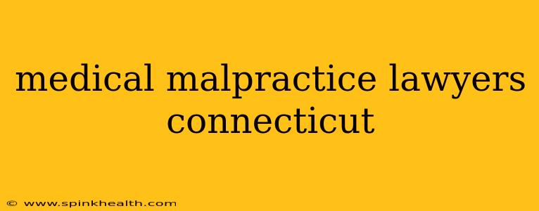 medical malpractice lawyers connecticut