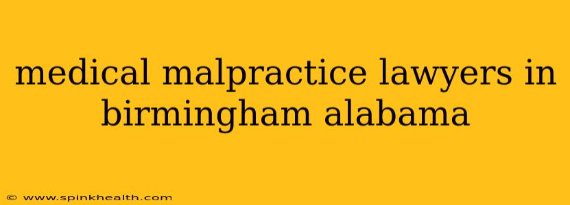 medical malpractice lawyers in birmingham alabama
