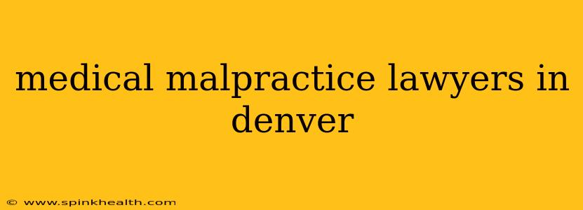 medical malpractice lawyers in denver