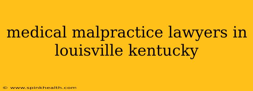 medical malpractice lawyers in louisville kentucky