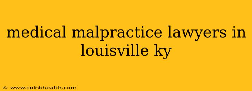 medical malpractice lawyers in louisville ky