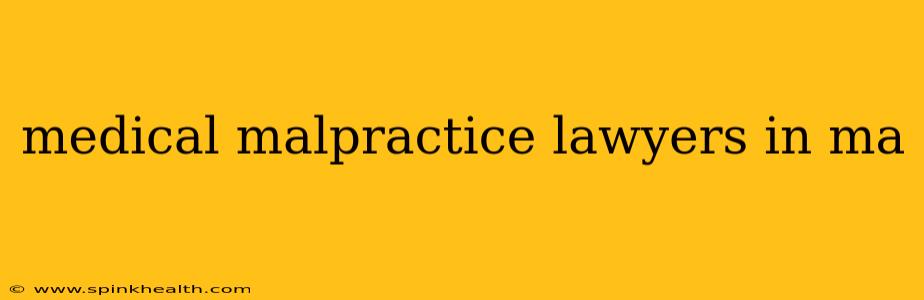 medical malpractice lawyers in ma