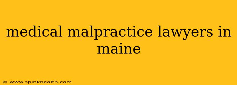 medical malpractice lawyers in maine