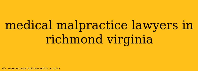 medical malpractice lawyers in richmond virginia