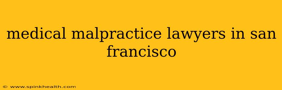 medical malpractice lawyers in san francisco