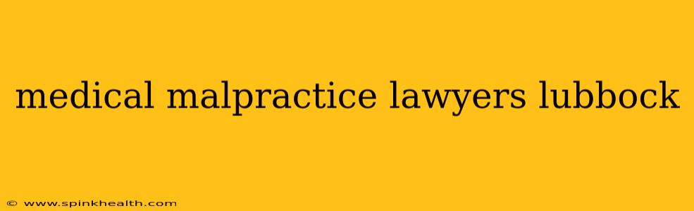 medical malpractice lawyers lubbock