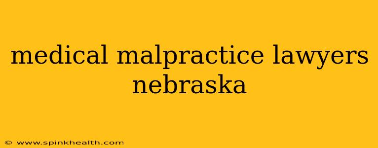 medical malpractice lawyers nebraska