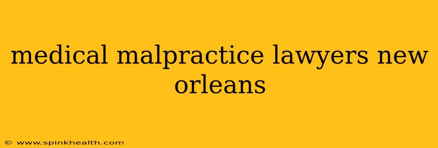 medical malpractice lawyers new orleans