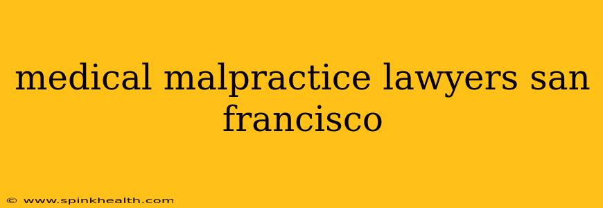medical malpractice lawyers san francisco
