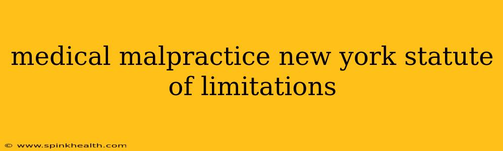 medical malpractice new york statute of limitations