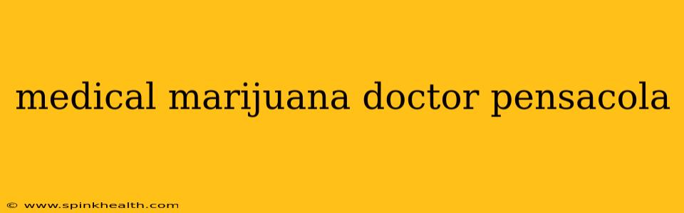 medical marijuana doctor pensacola