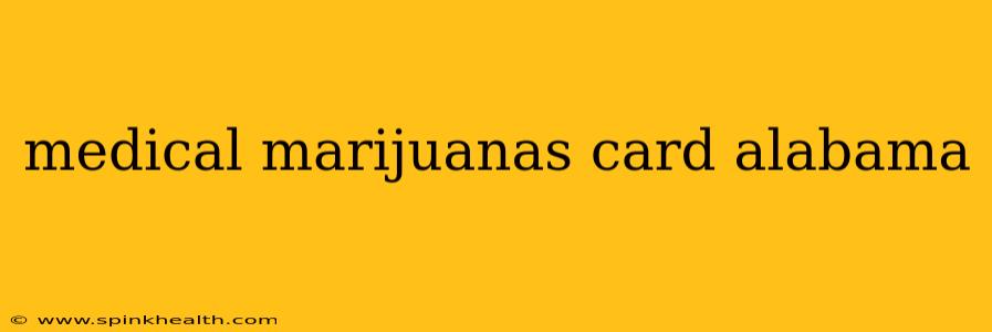 medical marijuanas card alabama