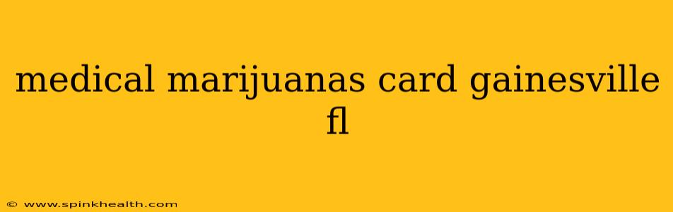 medical marijuanas card gainesville fl
