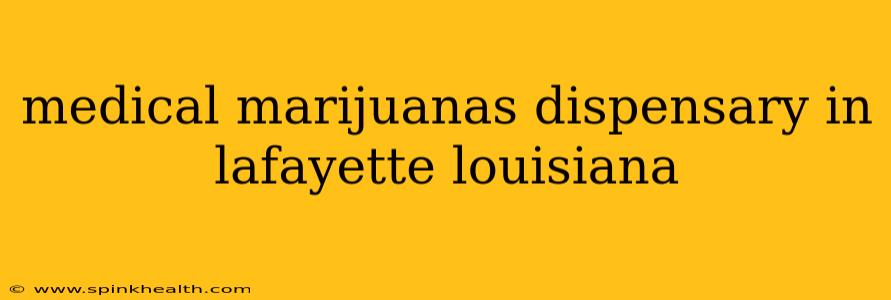 medical marijuanas dispensary in lafayette louisiana
