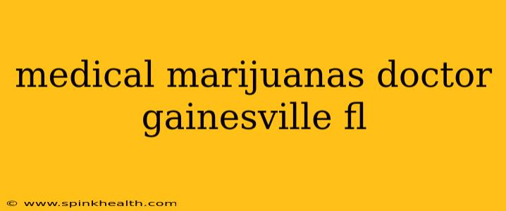 medical marijuanas doctor gainesville fl